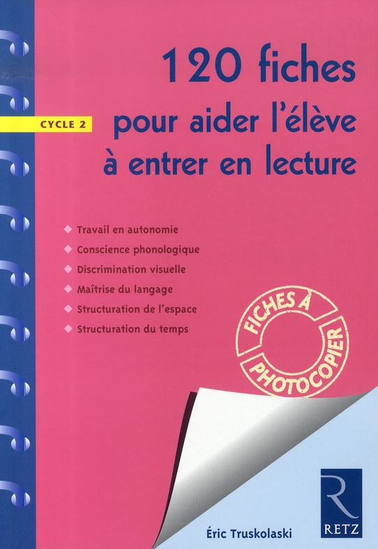 120 fiches pour aider l'élève à entrer en lecture Cycle 2