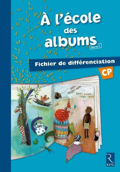 A l'école des albums. Fichier de différenciation CP