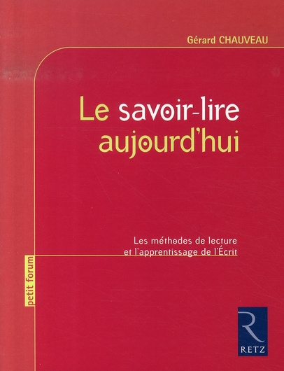 Le savoir-lire aujourd'hui. Les méthodes de lecture et l'apprentissage de l'Ecrit