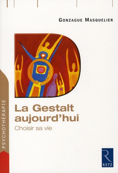 La Gestalt aujourd'hui. Choisir sa vie