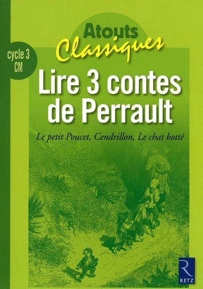 Lire 3 contes de Perrault. Le petit Poucet, Cendrillon, Le chat botté