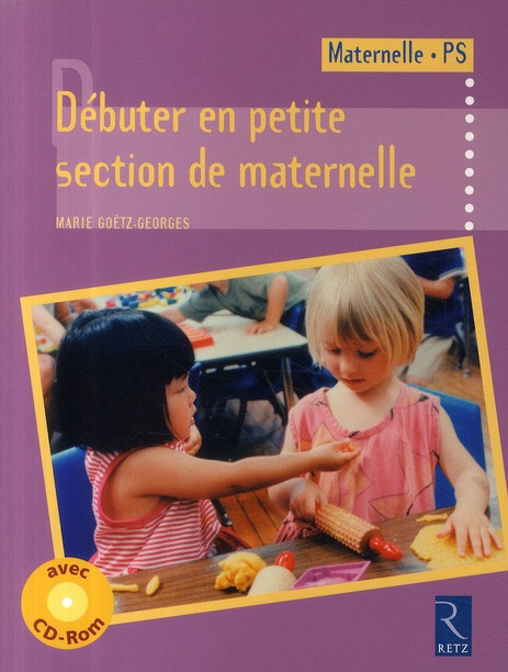 Débuter en petite section de maternelle. Avec 1 CD-ROM