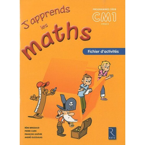 J'apprends les maths CM1 programmes 2008. Pack de 6 fichiers d'activités