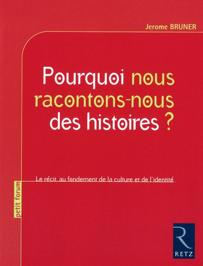 Pourquoi nous racontons-nous des histoires ? Le récit au fondement de la culture et de l'identité