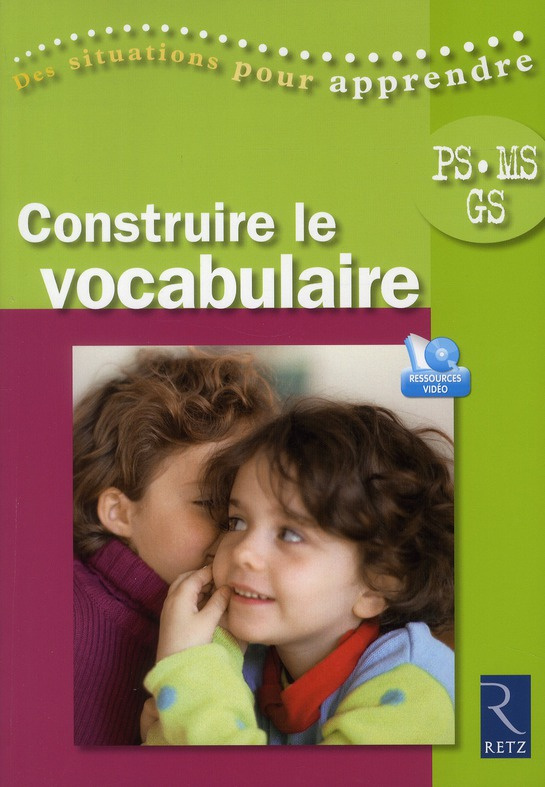 Construire le vocabulaire PS-MS-GS. Avec 1 DVD
