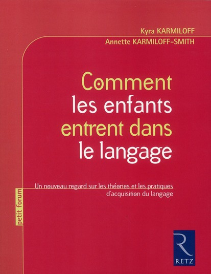 Comment les enfants entrent dans le langage. Un nouveau regard sur les théories et les pratiques d'a