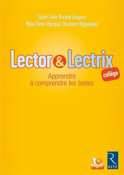 Lector et lectrix collège. Apprendre à comprendre les textes, avec 1 CD audio