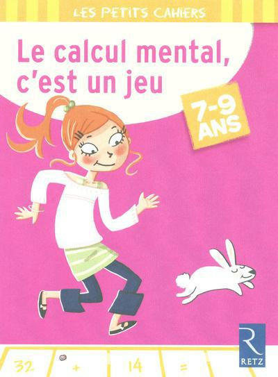 Le calcul mental, c'est un jeu. 7-9 ans