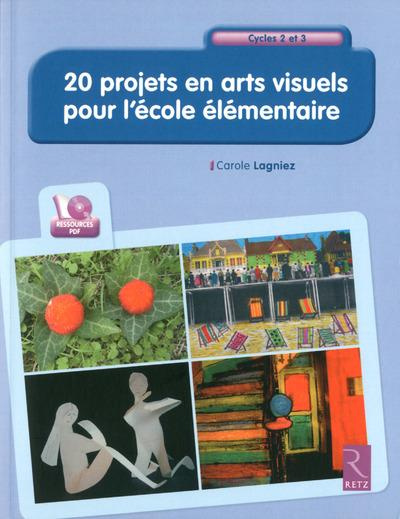 20 projets en arts visuels. Avec 1 CD audio