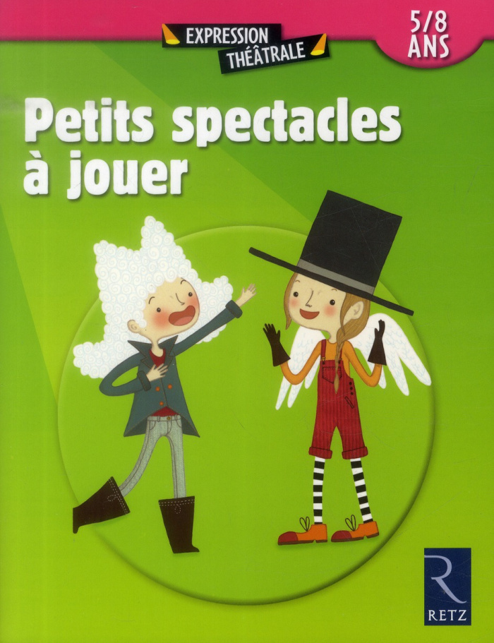 Petits spectacles à jouer. 5/8 ans