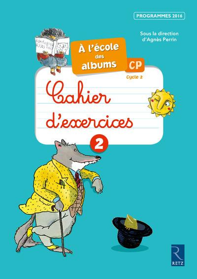 Cahier d'exercices 2 CP cycle 2 A l'école des Albums