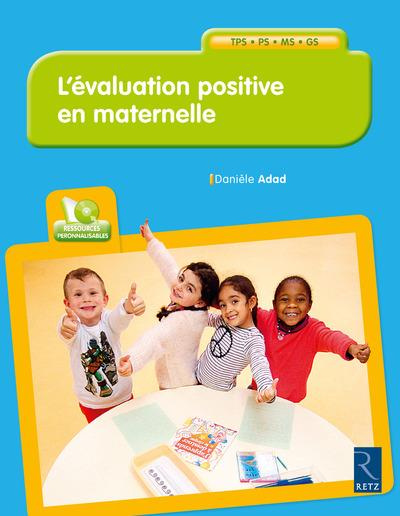 L'évaluation positive en maternelle. TPS, PS, MS, GS, avec 1 CD-ROM