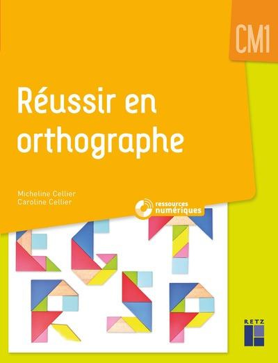 Réussir en orthographe CM1. Avec 1 CD-ROM