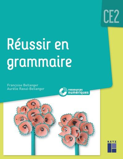 Réussir en grammaire CE2. Avec 1 CD-ROM