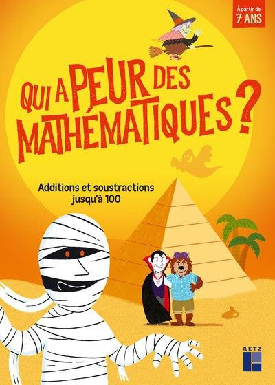 Qui a peur des mathématiques ? Additions et soustractions jusqu'à 100