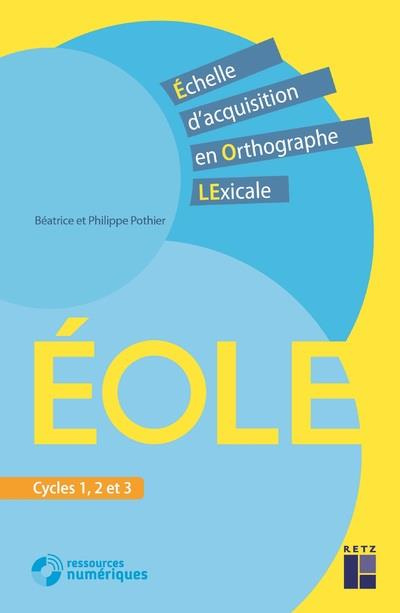 EOLE. Echelle d'acquisition en orthograghe lexicale Cycles 1, 2, et 3