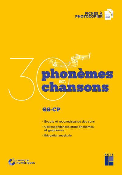 30 phonèmes en 30 chansons. GS-CP. Fiches à photocopier, avec 1 CD audio