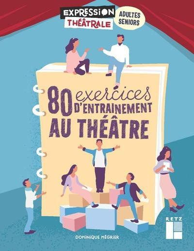 80 exercices d'entraînement au théâtre. Avec 1 DVD