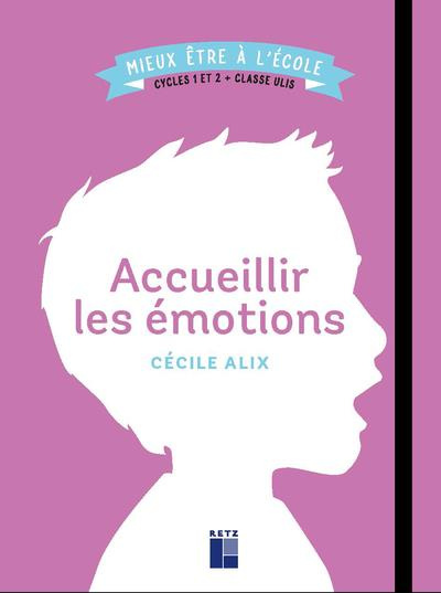 Accueillir les émotions. Cycles 1 et 2   classe Ulis