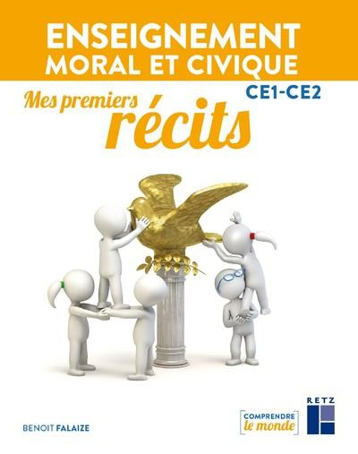 Enseignement moral et civique CE1-CE2. Mes premiers récits