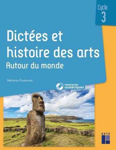 Dictées et histoire des arts cycle 3. Autour du monde