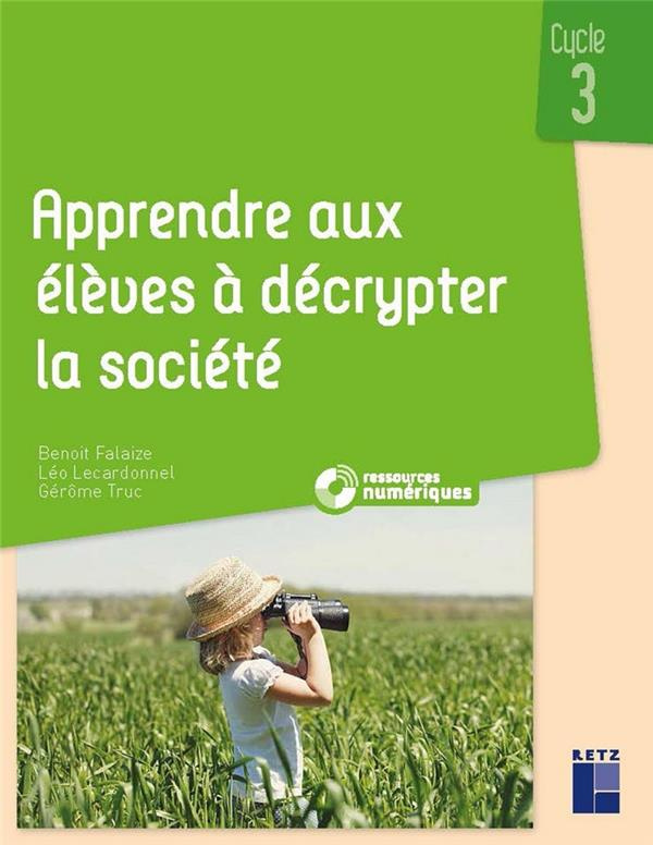 Apprendre aux élèves à décrypter la société. Cycle 3