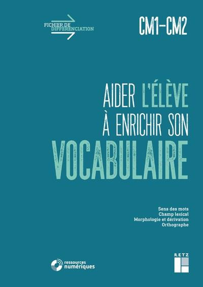 Aider l'élève à enrichir son vocabulaire CM1-CM2