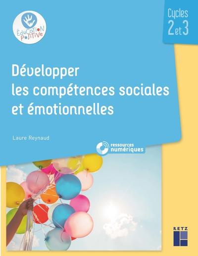 Développer les compétences sociales et émotionnelles. Cycles 2 et 3