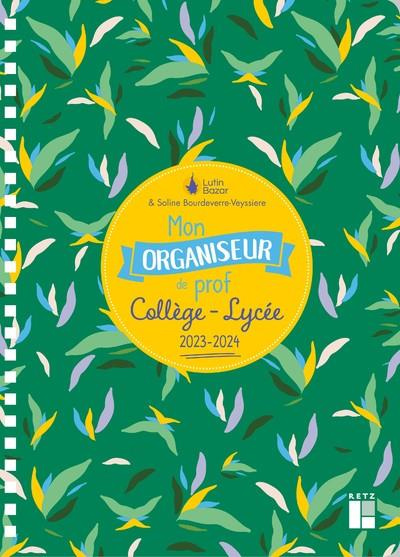 Mon organiseur de prof Collège-Lycée. Edition 2023-2024