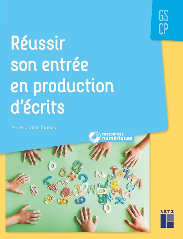 Réussir son entrée en production d'écrits GS-CP