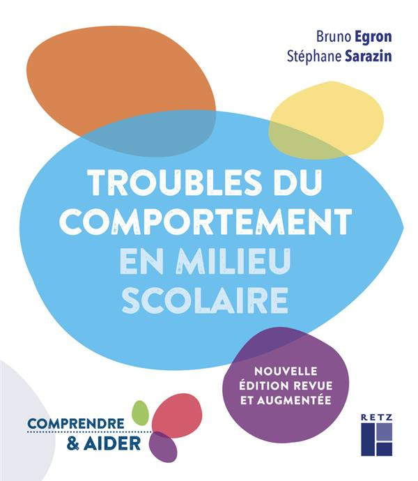 Troubles du comportement en milieu scolaire. Edition revue et augmentée