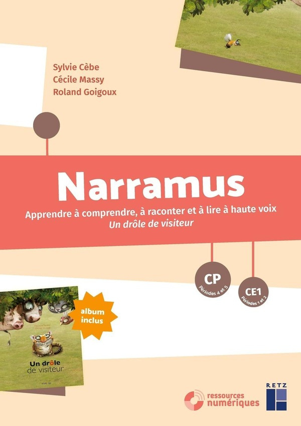 Narramus CP-CE1. Apprendre à comprendre, à raconter et à lire à haute voix Un drôle de visiteur (alb