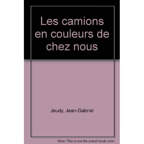 Les camions en couleurs de chez nous