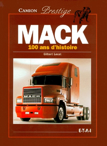 MACK. 100 ans d'histoire