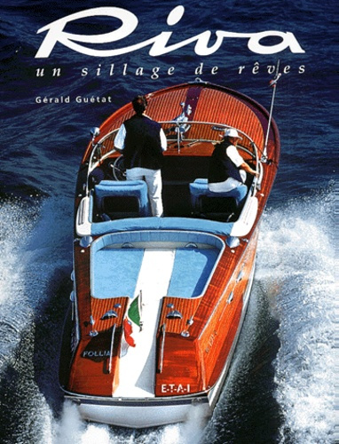 Riva. Un sillage de rêves