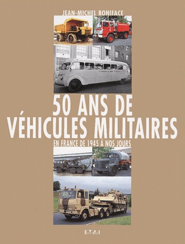 50 ans de véhicules militaires. Tome 2, En France de 1945 à nos jours