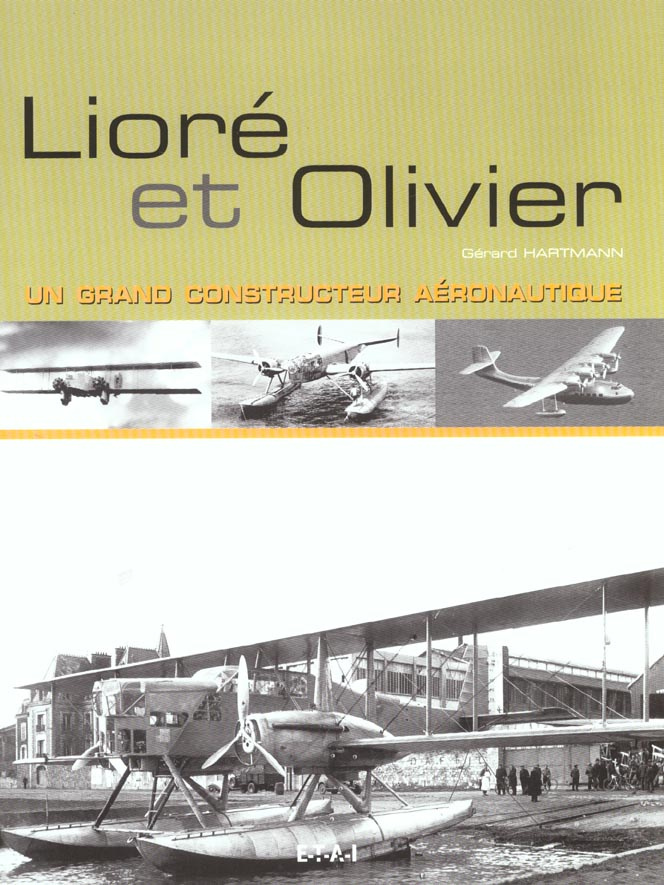 Lioré et Olivier. Un grand constructeur aéronautique