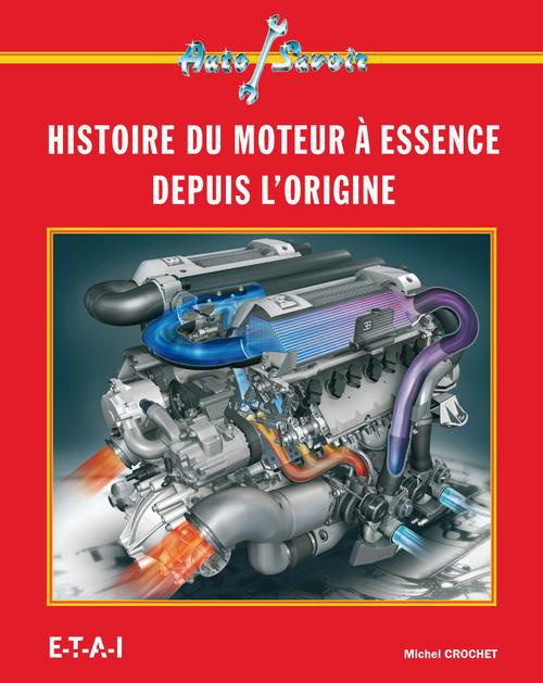 HISTOIRE DU MOTEUR A ESSENCE DEPUIS L'ORIGINE
