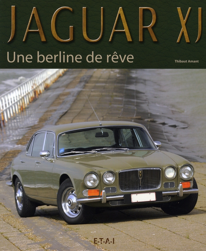 Jaguar XJ. Une berline de rêve