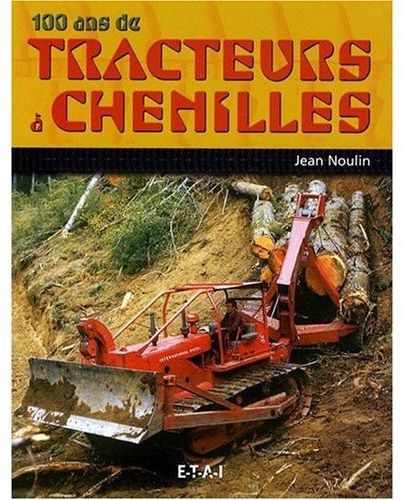 100 ans de tracteurs à chenilles