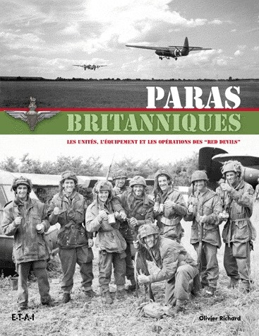Paras britanniques. Les unités, l'équipement et les opérations des "Red Devils"