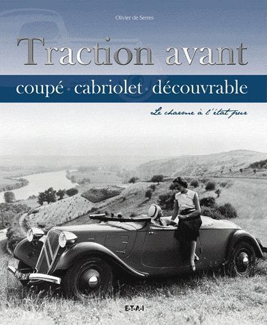 Traction Avant coupé, cabriolet, découvrable. Le charme à l'état pur