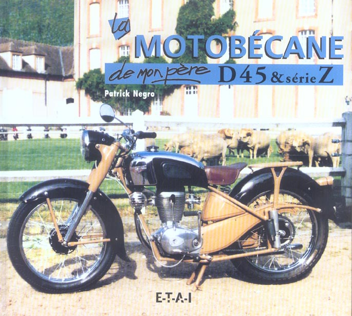 La motobécane de mon père. D45 & série Z