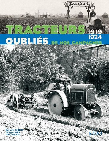 Tracteurs oubliés de nos campagnes. 1919-1924