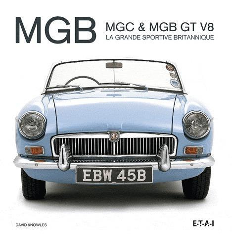 MGB, MGC & MGB GT V8. La grande sportive britannique