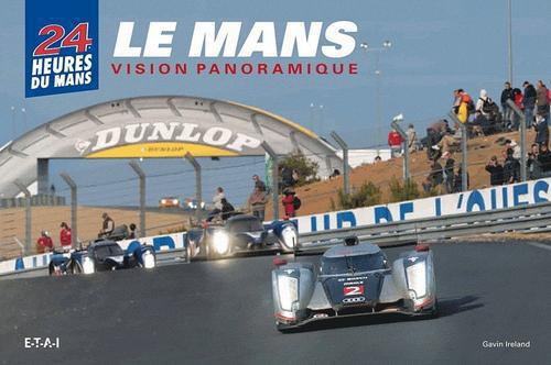 Le Mans. Vision panoramique, Edition bilingue français-anglais