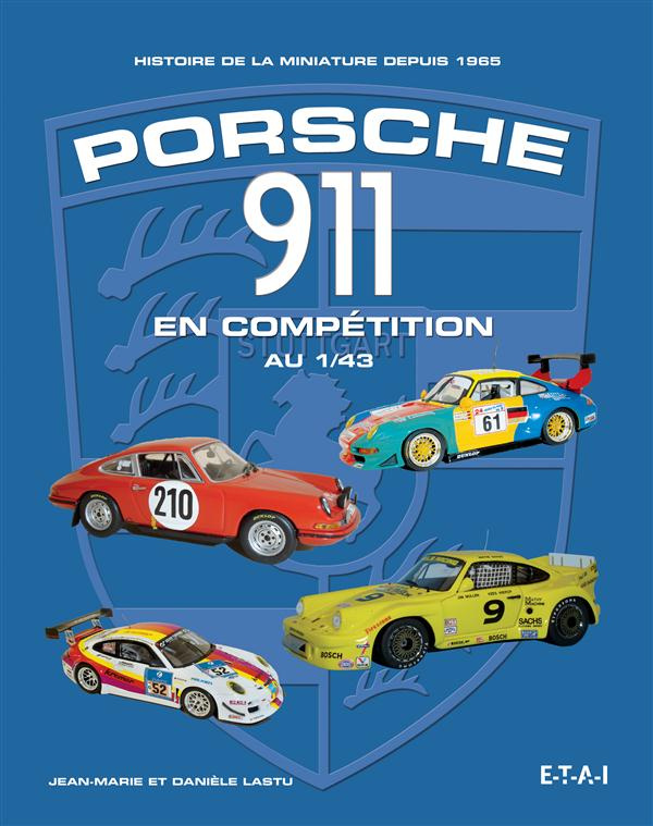 Porsche 911 en compétition au 1/43. Histoire de la miniature depuis 1965