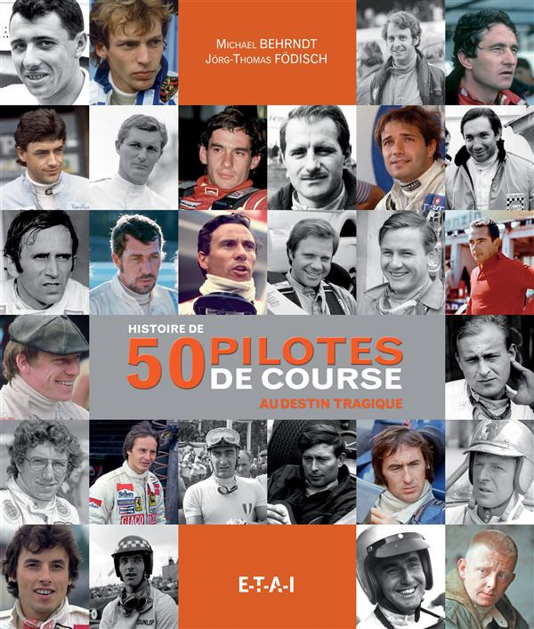 Histoire de 50 pilotes de course au destin tragique
