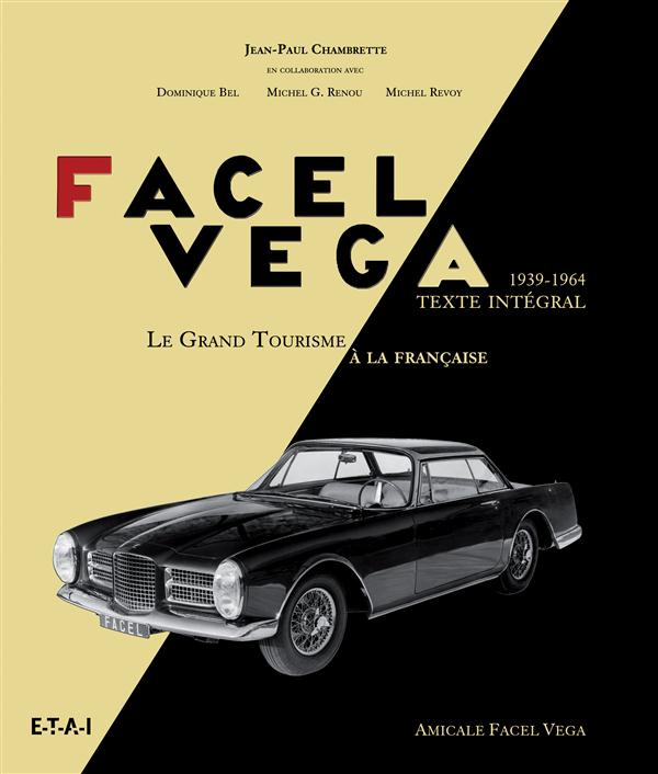 Facel Véga. Le grand tourisme à la française (1939-1964), 2e édition