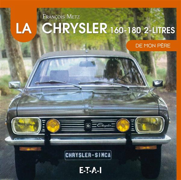 Les Chrysler 160, 180, 2 litres et 1610 de mon père